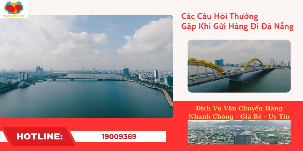 Các hỏi thường gặp khi vận chuyển hàng đi Đà Nẵng