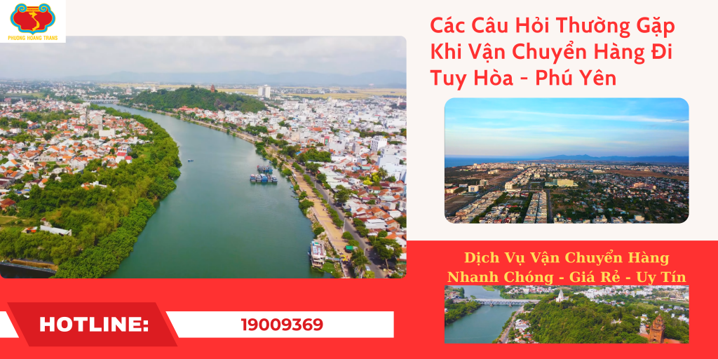 Các câu hỏi thường gặp khi vận chuyển hàng đi Tuy Hòa, Phú Yên.