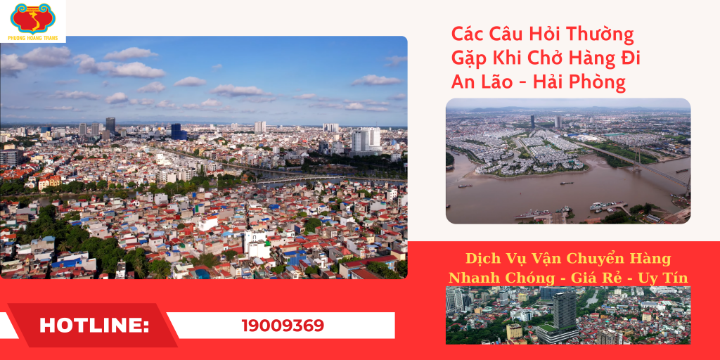 Giải Đáp Những Thắc Mắc Khi Vận Chuyển Hàng Đi An Lão.