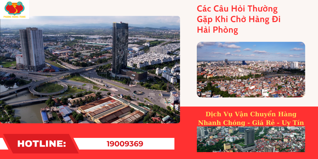 Các Câu Hỏi Thường Gặp Khi Gửi Hàng Đi Hải Phòng.