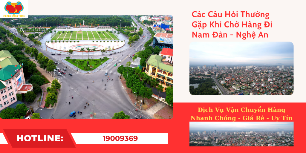 Giải Đáp Mọi Thắc Mắc Khi Chở Hàng Đi Nam Đàn.