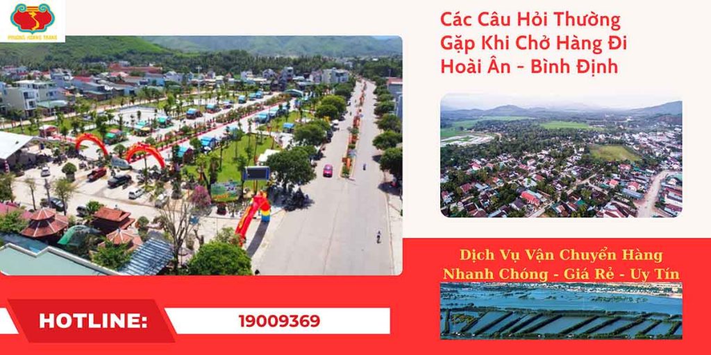 Giải đáp thắc mắc về dịch vụ chở hàng đi Hoài Ân: