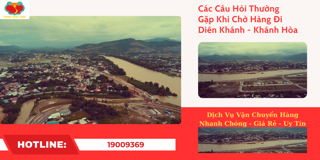 Các Câu Hỏi Thường Gặp Khi Vận Chuyển Hàng Đi Diên Khánh.