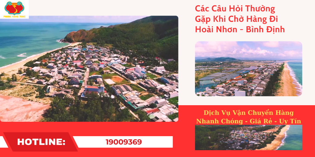 Các câu hỏi thường gặp khi vận chuyển hàng đi Hoài Nhơn.