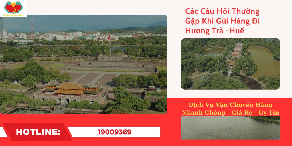 Các câu hỏi thường gặp khi gửi hàng đi Hương Trà