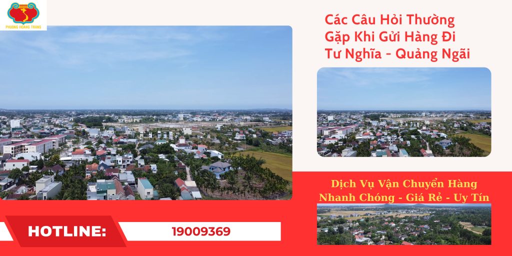 Giải đáp thắc mắc về vận chuyển hàng đi Tư Nghĩa: