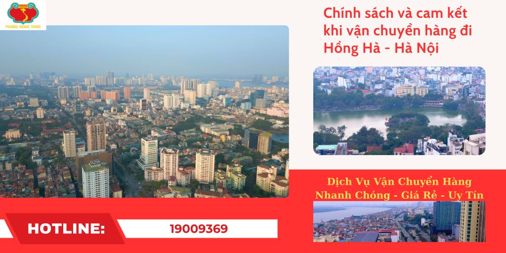 Cam kết dịch vụ gửi hàng đi Hồng Hà | Phượng Hoàng