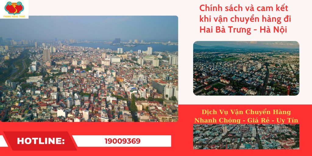 Cam kết dịch vụ gửi hàng t đi Hai Bà Trưng | Phượng Hoàng