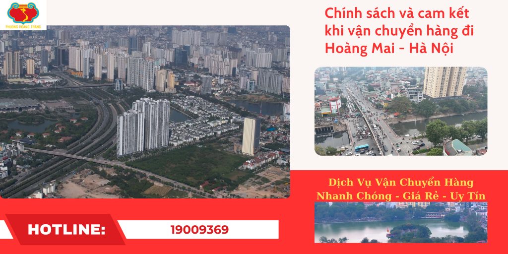 Cam kết dịch vụ gửi hàng đi Hoàng Mai| Phượng Hoàng