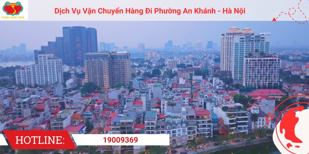 Gửi Hàng Đi An Khánh – Dịch Vụ Uy Tín, Nhanh Chóng