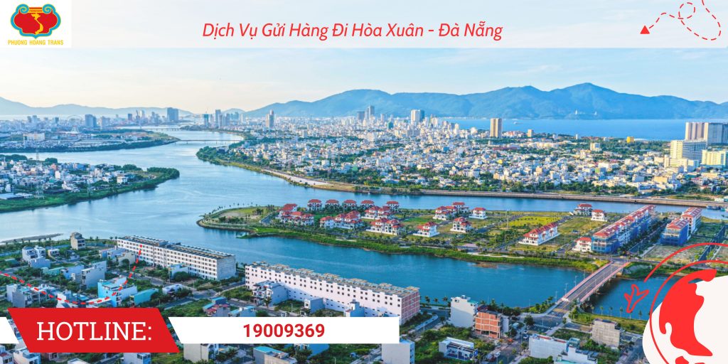 Dịch vụ gửi hàng đi Hòa Xuân – Giải pháp vận chuyển tối ưu