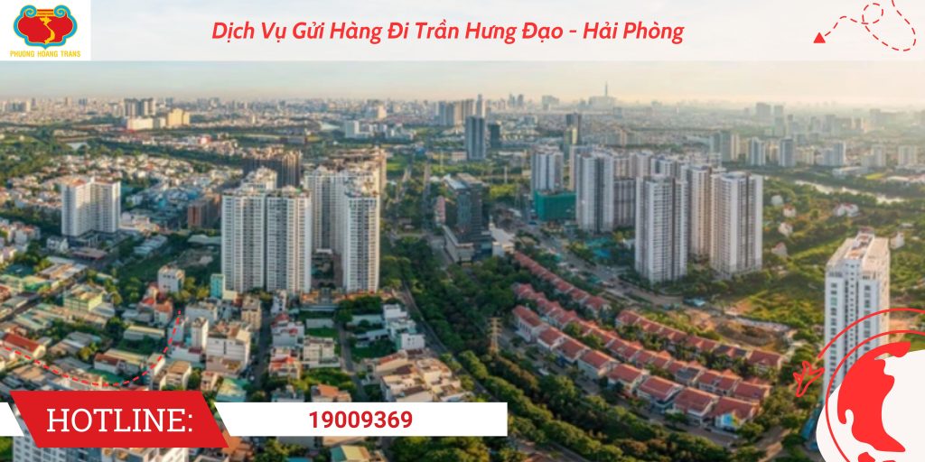 Tổng Quan Dịch Vụ Gửi Hàng Đi Trần Hưng Đạo | Phượng Hoàng