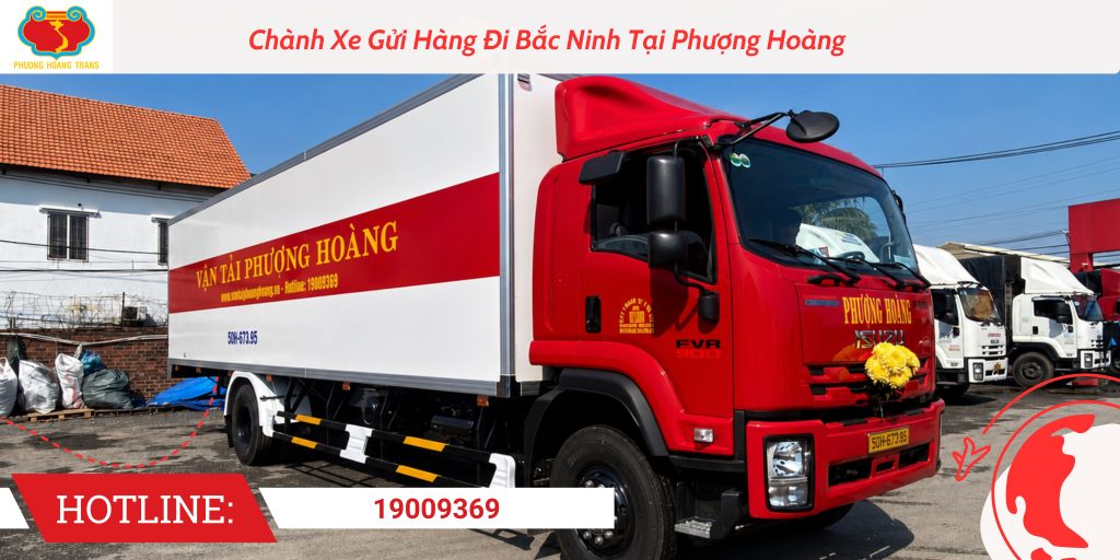 Chành Xe Gửi Hàng Đi Bắc Ninh Tại Phượng Hoàng