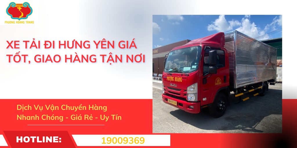 Dịch Vụ Xe Tải Đi Hưng Yên Tại Phượng Hoàng