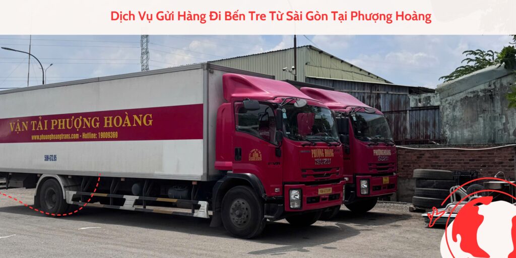 Dịch Vụ Gửi Hàng Đi Bến Tre Từ Sài Gòn Tại Phượng Hoàng