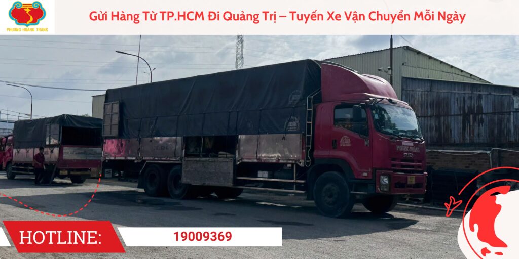 Gửi Hàng Từ TP.HCM Đi Quảng Trị – Tuyến Xe Và Dịch Vụ Phượng Hoàng